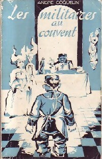 Livrenpoche : Les militaires au couvent - André Coquelin - Livre