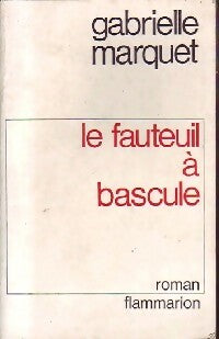 Livrenpoche : Le fauteuil à bascule - Gabrielle Marquet - Livre