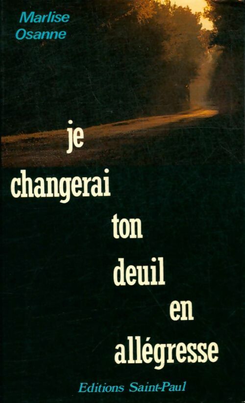 Livrenpoche : Je changerai ton deuil en allégresse - Marlise Osanne - Livre