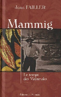 Livrenpoche : Mammig Tome II : Le temps des Malamoks - Jean Failler - Livre