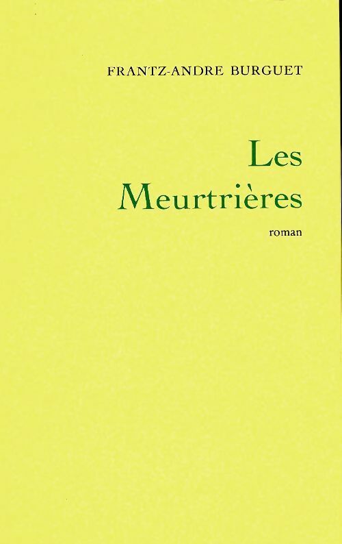 Livrenpoche : Les meurtrières - Frantz-André Burguet - Livre