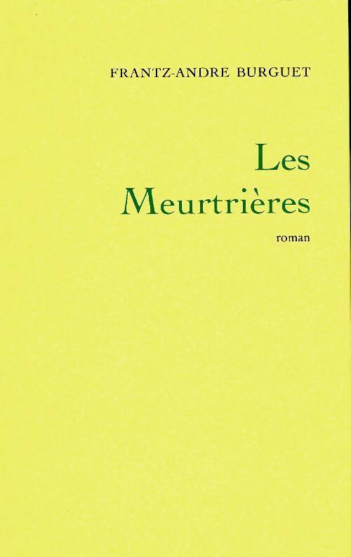 Les meurtrières - Frantz-André Burguet -  Le Grand Livre du Mois GF - Livre