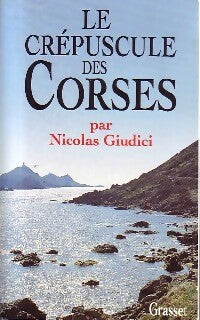 Livrenpoche : Le crépuscule des corses - Nicolas Giudici - Livre