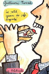 Livrenpoche : Le petit grain de café argenté - Guillaume Tavard - Livre