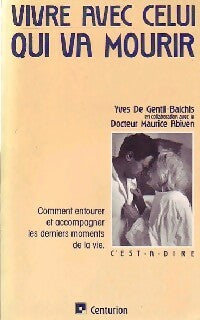 Livrenpoche : Vivre avec celui qui va mourir - Maurice Abiven, Yves De Gentil-Baichis - Livre