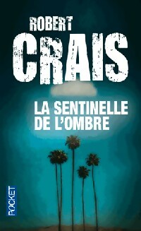 Livrenpoche : La sentinelle de l'ombre - Robert Crais - Livre