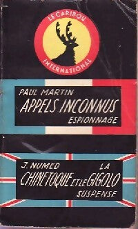 Appels inconnus / La chinetoque et le gigolo - J. Numed, Paul Martin - Livre