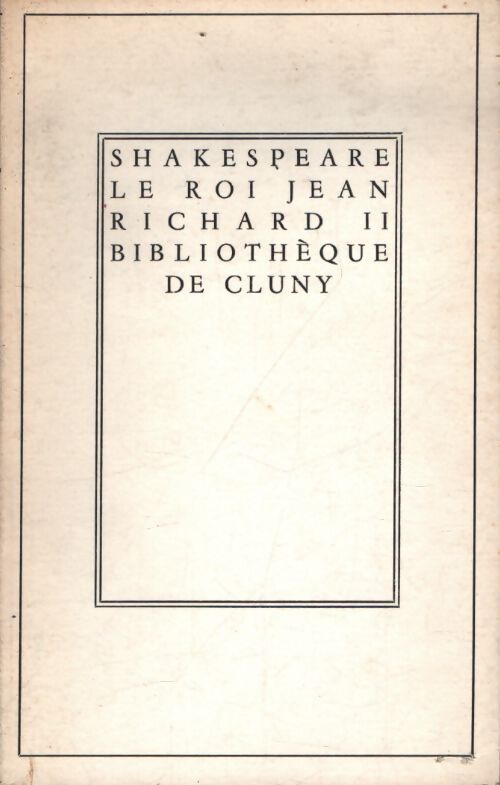 La vie et la mort du roi Jean / La tragédie de Richard II - William Shakespeare - Livre