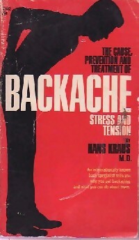Livrenpoche : The cause, prevention and treatment of backache - Hans Krauss - Livre