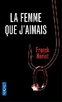 La femme que j'aimais - Franck Hériot - Livre