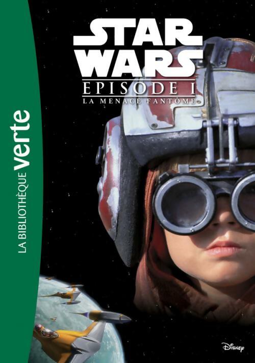 Star Wars Episode I : La menace fantôme - Patricia C. Wrede -  Bibliothèque verte (série actuelle) - Livre
