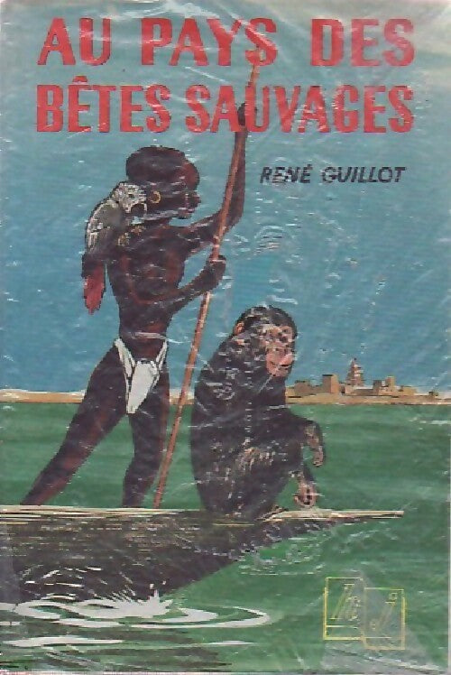 Livrenpoche : Au pays des bêtes sauvages - René Guillot - Livre