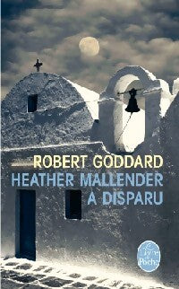 Livrenpoche : Heather Mallender a disparu - Robert Goddard - Livre