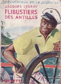 Livrenpoche : Flibustiers des Antilles - Jacques Legray - Livre