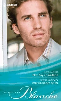 Livrenpoche : Play-boy et médecin / Pour un baiser de toi - Teresa Southwick, Susan Carlisle - Livre