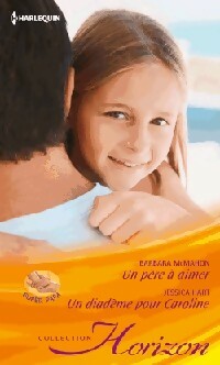 Livrenpoche : Un père à aimer / Un diadème pour Caroline - Jessica Hart, Barbara McMahon - Livre
