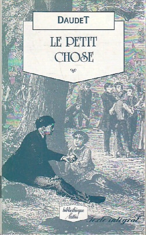 Le petit chose - Alphonse Daudet - Livre