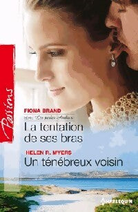 Livrenpoche : La tentation de ses bras / Un ténébreux voisin - Helen R. Myers, Fiona Brand - Livre