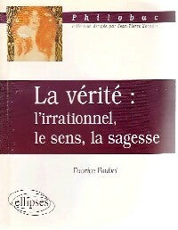 Livrenpoche : La vérité : l'irrationnel, le sens, la sagesse - Fabrice Foubet - Livre
