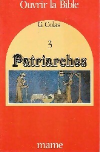 Patriarches - Germaine Colas -  Ouvrir la Bible - Livre