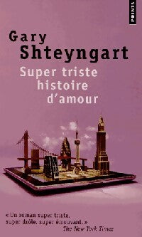 Livrenpoche : Super triste histoire d'amour - Gary Shteyngart - Livre