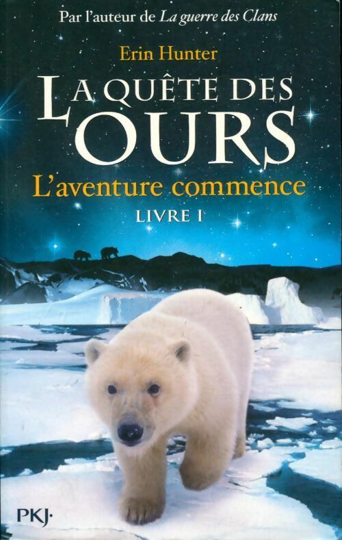 Livrenpoche : La quête des ours Livre I : L'aventure commence - Erin Hunter - Livre