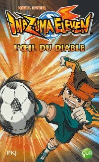 Livrenpoche : Inazuma eleven Tome II : L'oeil du diable - Michel Leydier - Livre