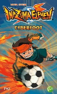 Livrenpoche : Inazuma eleven Tome IV : Cyberfoot - Michel Leydier - Livre