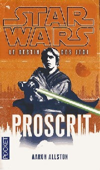 Livrenpoche : Star Wars  - Le destin des Jedi : Proscrit - Aaron Allston - Livre