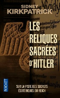 Les reliques sacrées d'Hitler - Sydney Kirkpatrick - Livre