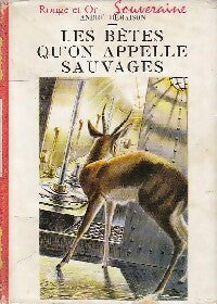 Livrenpoche : Les bêtes qu'on appelle sauvages (Des bêtes qu'on dit sauvages) - André Demaison - Livre
