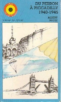 Livrenpoche : Du perron à Piccadilly 1940-1945 - Albert Pauly - Livre