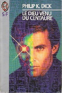 Livrenpoche : Le dieu venu du Centaure - Philip Kindred Dick - Livre