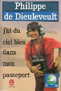 J'ai du ciel bleu dans mon passeport - Philippe De Dieuleveult -  Le Livre de Poche - Livre