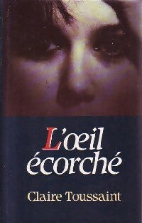 Livrenpoche : L'oeil écorché - Claire Toussaint - Livre