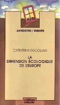Livrenpoche : La dimension écologique de l'Europe - Catherine Decouan - Livre