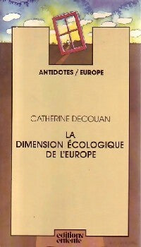 La dimension écologique de l'Europe - Catherine Decouan -  Antidotes - Livre
