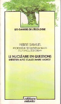 Le nucléaire en questions - Pierre Samuel -  Les cahiers de l'écologie - Livre
