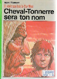 Livrenpoche : Cheval-Tonnerre sera ton nom - Marc Flament - Livre