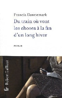 Livrenpoche : Du train où vont les choses à la fin d'un long hiver - Francis Dannemark - Livre