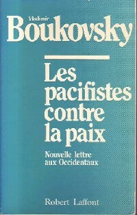 Livrenpoche : Les pacifistes contre la paix - Vladimir Boukovsky - Livre