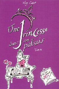 Journal d'une princesse Tome IV : Une princesse dans son palais - Meg Cabot -  Hachette GF - Livre