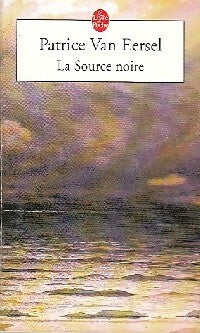 La source noire, Révélations aux portes de la mort - Patrice Van Eersel - Livre