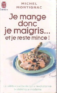 Livrenpoche : Je mange donc je maigris...Et je reste mince !  - Michel Montignac - Livre
