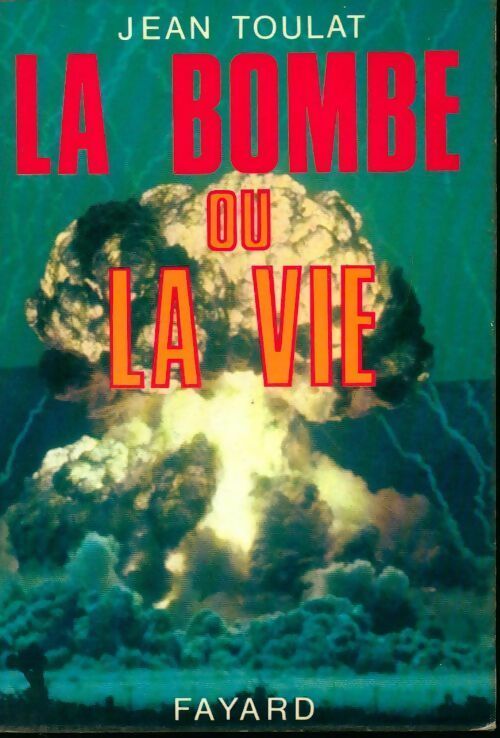 Livrenpoche : La bombe ou la vie - Jean Toulat - Livre