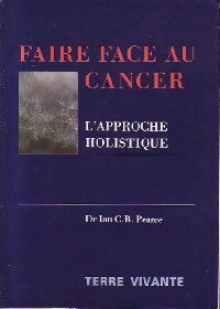 Livrenpoche : Faire face au cancer. L'approche holistique - Ian C.B. Perace - Livre