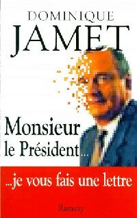 Livrenpoche : Monsieur le Président... Je vous fais une lettre - Dominique Jamet - Livre