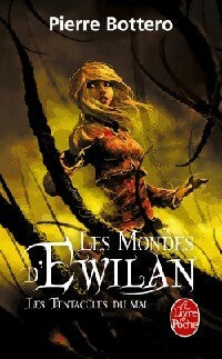 Livrenpoche : Les mondes d'Ewilan Tome III : Les tentacules du mal - Pierre Bottero - Livre