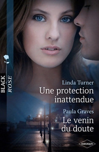 Livrenpoche : Une protection inattendue / Le venin du doute - Linda Turner, Paula Graves - Livre
