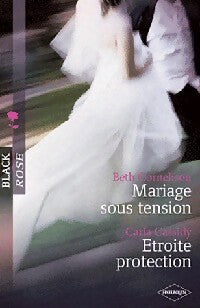 Livrenpoche : Mariage sous tension / Etroite protection - Carla Cassidy, Beth Cornelison - Livre